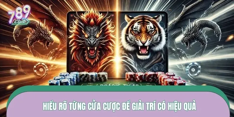 Hiểu rõ từng cửa cược để giải trí có hiệu quả